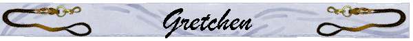 Gretchen